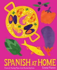 Image for Spanish at home  : feasts from the Iberian Peninsula