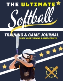 Image for The Ultimate Softball Training and Game Journal
