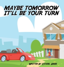 Image for Maybe Tomorrow It'll Be Your Turn