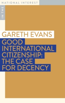 Image for Good international citizenship  : the case for decency