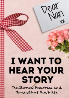 Image for Dear Nan. I Want To Hear Your Story