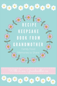 Image for Recipe Keepsake Book From Grandmother : Create your own Recipe Book