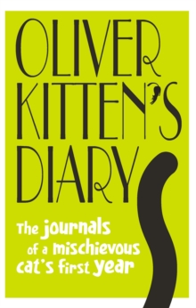 Image for Oliver Kitten's diary  : the journals of a mischievous cat's first year
