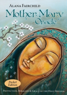 Mother Mary Oracle – Pocket Edition: Protection, Miracles & Grace of the Holy Mother