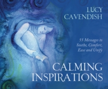 Calming Inspirations – Mini Oracle Cards: 55 Messages to Soothe, Comfort, Ease and Unify