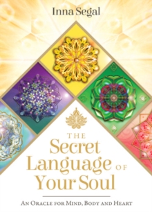 The Secret Language of Your Soul: An Oracle for Mind, Body and Heart