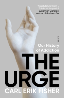 Image for The Urge: Our History of Addiction