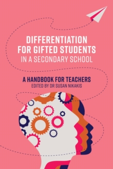 Image for Differentiation for Gifted Students in a Secondary School: A Handbook for Teachers