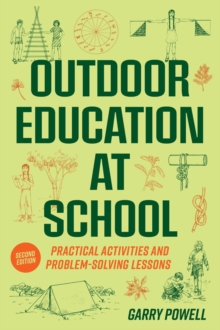 Image for Outdoor Education at School: Practical Activities and Problem-Solving Lessons