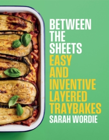 Between the Sheets: Easy and inventive layered traybakes