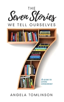 Image for The Seven Stories We Tell Ourselves