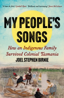 My People’s Songs: How an Indigenous Family Survived Colonial Tasmania