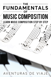 Image for The Fundamentals of Music Composition