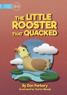 Image for The Little Rooster That Quacked
