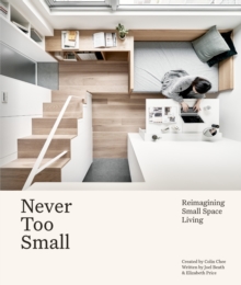 Image for Never Too Small: Reimagining Small Space Living