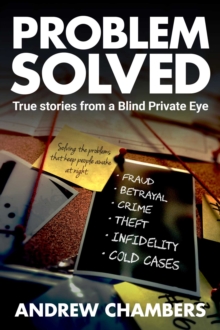 Image for Problem Solved: True Stories from a Blind Private Eye
