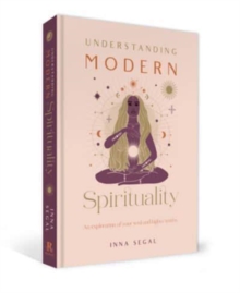 Understanding Modern Spirituality: An exploration of soul, spirit and healing