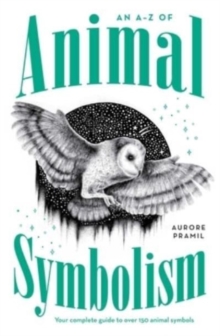 Image for An A-Z of animal symbolism  : your complete guide to over 150 animal symbols