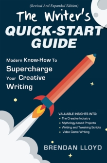 Image for Writer's Quick-Start Guide: Modern Know-How To  Supercharge  Your  Creative  Writing