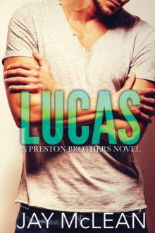 Lucas – A Preston Brothers Novel, Book 1