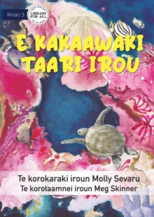 Image for The Sea is Everything to Me - E kakaawaki taari irou (Te Kiribati)