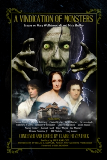 Image for Vindication of Monsters: Essays on Mary Wollstonecraft and Mary Shelley