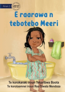 Image for Meeri Doesn't Like Bathing - E raarawa n tebotebo Meeri (Te Kiribati)