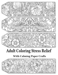 Image for Adult Coloring Stress Relief with Calming Paper Crafts