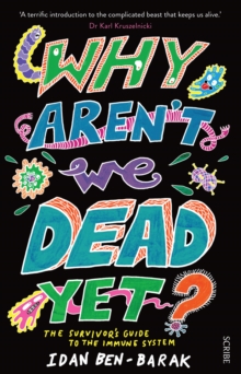 Image for Why aren't we dead yet?: the survivor's guide to the immune system