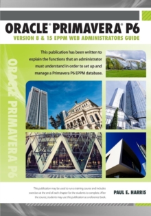 Image for Oracle Primavera P6 Version 8 and 15 EPPM Web Administrators Guide