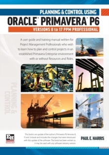Image for Planning and Control Using Oracle Primavera P6 Versions 8 to 17 PPM Professional