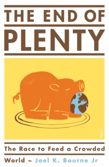 Image for The end of plenty  : the race to feed a crowded world