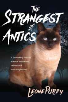 Image for The Strangest of Antics : A Bewitching Brew of Humour, Excitement, Sadness and Total Imagination