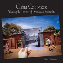 Image for Cabra Celebrates : Weaving the Threads of Dominican Spirituality