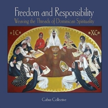 Image for Freedom and Responsibility : Weaving the Threads of Dominican Spirituality