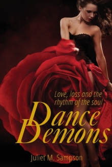 Image for Dance demons  : love, loss and the rhythm of the soul