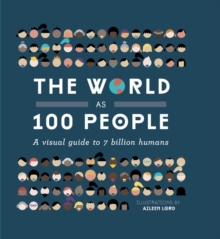 Image for The world as 100 people  : a visual guide to 7 billion humans
