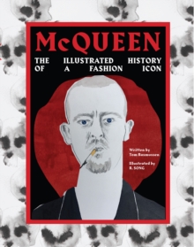 Image for McQueen  : the illustrated history of a fashion icon
