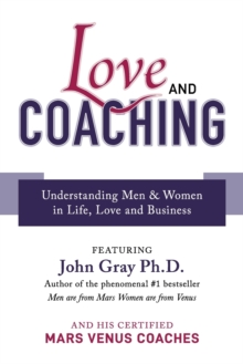 Image for Love and Coaching : Understanding Men & Women in Life, Love and Business