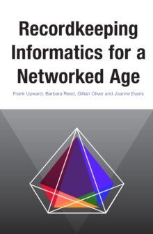 Image for Recordkeeping Informatics for A Networked Age