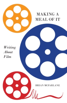Image for Making a meal of it  : writing about film