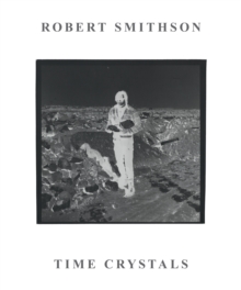 Image for Robert Smithson - time crystals