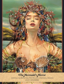 The Mermaid’s Mirror: A Journal for Reflection, Deep Healing and Emotional Freedom