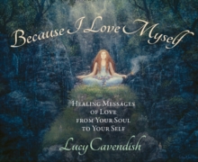 Because I Love Myself – Mini Oracle Cards: Healing Messages of Love from Your Soul to Your Self