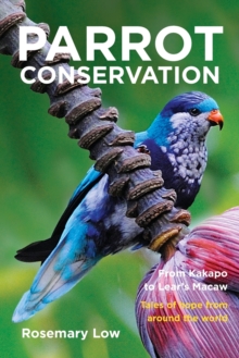 Image for Parrot Conservation : From Kakapo to Lear's Macaw. Tales of hope from around the world