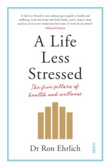 Image for A life less stressed: the five pillars of health and wellness