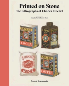 Image for Printed on Stone: The Lithographs of Charles Troedel