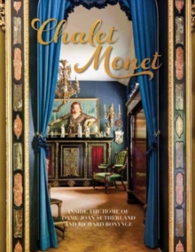 Image for Chalet Monet : Inside the Home of Dame Joan Sutherland and Richard Bonynge