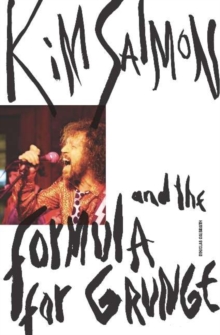 Image for Kim Salmon and the Formula for Grunge