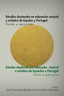Image for Estudios Doctorales en Educacion Musical y Artistica de Espana y Portugal : Vision y Recorrido